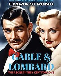 Gable & Lombard — The Secrets They Kept for Love
